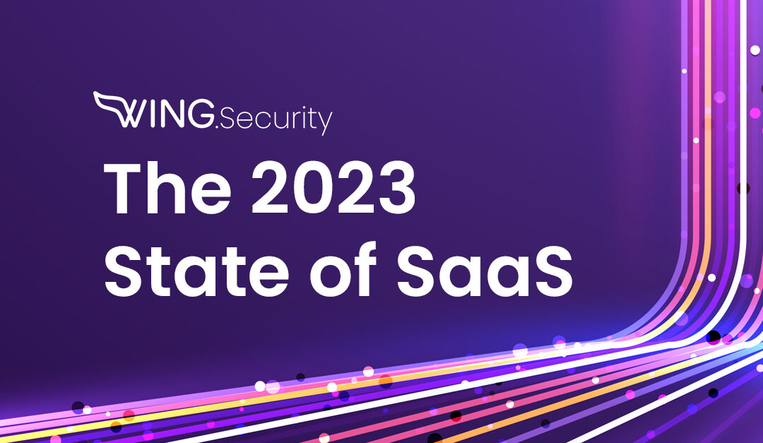 The 2023 State of SaaS – Navigating Through the Risks