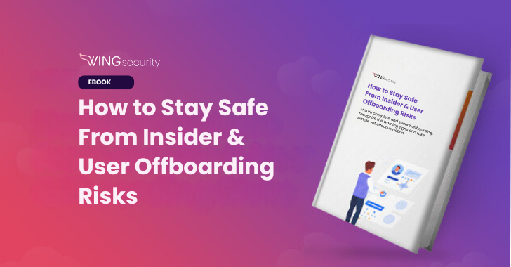 How to Stay Safe from Insider & User Offboarding Risks