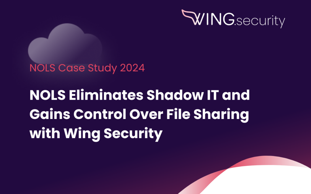 NOLS Case Study: Eliminating Shadow IT With Wing Security