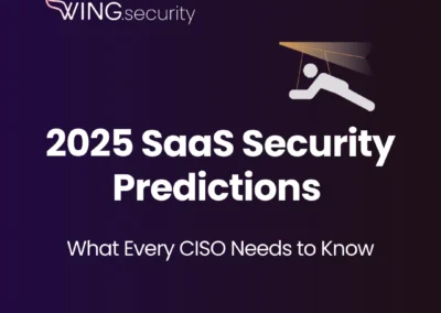 2025 SaaS Security Predictions: What Every CISO Needs to Know